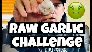 Eating Raw Garlic Chalenge