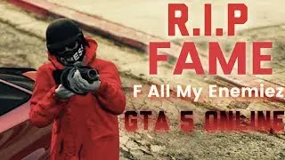 R.I.P FAME Crew (F All My Enemiez) - GTA V Online - Read Description