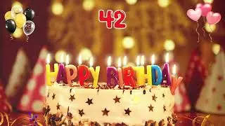 Happy Birthday Song for 42 Year Olds &ndash; Happy Birthday to You
