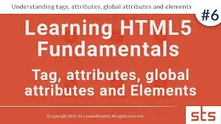 Learning Tags, Attributes, Global Attributes and Elements in HTML5 |  HTML Tutorial Series 2016   #6