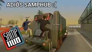 &iexcl;EL ULTIMO V&Iacute;DEO DE SAMPHUB ANTES DE SU CIERRE! || GTA SAMP