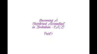 How to become A CHARTERED ACCOUNTANT in Zimbabwe CA(Z) - Part 1 l What it means l Maud Chifamba