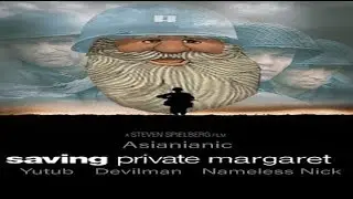 Saving Private Margaret [Asianianic Archive]