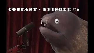 Codcast - Episode #16