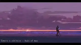 Towerz x edelwize - buds of may