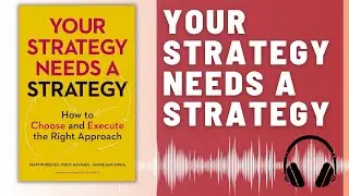 Your Strategy Needs a Strategy BOOK SUMMARY (Martin Reeves, Knut Haanaes, Janmejaya Sinha)