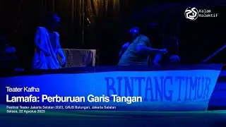 Lamafa: Perburuan Garis Tangan, Festival Teater Jakarta Selatan (FTJS) 2023