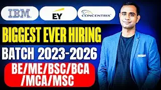 IBM, EY & Concentrix Biggest Hiring Ever | Batch 2023-205 | BE/ME/BSC/BCA/MCA/MSC