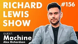 The Richard Lewis Show #156 w/ Machine