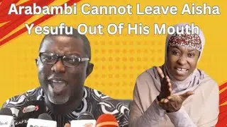 Arabambi Cannot Leave Aisha Yesufu Out Of His Mouth
