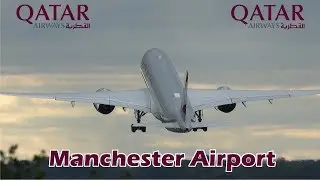 Qatar Airways Airbus A350 A7-AME QR27 QR28 Manchester Airport Landing Departure