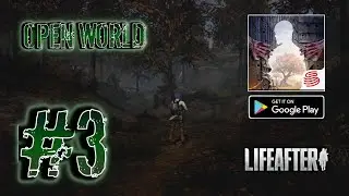 LifeAfter Walkthrough #3 &ndash; The Open World Begins (No Commentary)