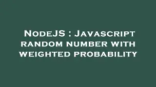 NodeJS : Javascript random number with weighted probability