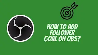 How to Add a Follower Goal in OBS &ndash; Easy Tutorial! 🎯