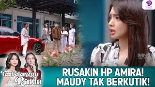 TAK BERKUTIK! OMA RATNA & BIRU SUDAH TAU, MAUDY RUSAKIN HP AMIRA! | TERBELENGGU RINDU | EPS.24 (2/5)