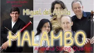 bassoon string quartet MALAMBO music Miguel del Aguila Ben Coelho bassoon Arianna Quartet