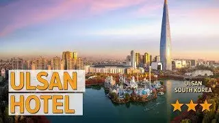 Ulsan Hotel hotel review | Hotels in Ulsan | Korean Hotels