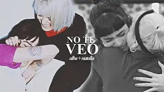 alba & natalia | no te veo