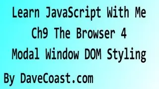 Learn JavaScript With Me - The Browser 4 - Modal Window DOM Styling - Ch 9 HD Video - Tutorial