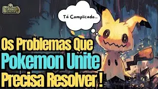 Pokemon Unite Precisa Resolver Esses Problemas! | Opini&atilde;o