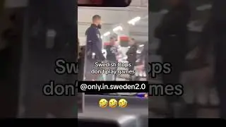 Swedish police don&rsquo;t play games