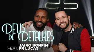 Deus de Detalhes - Jairo Bonfim feat. Pr. Lucas #TamuJuntoPraAdorar