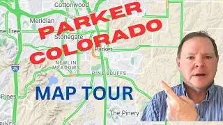 If you are moving to Parker Colorado (Full Map Tour)