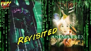 The Matrix and The Animatrix Revisited | Fake Nerd Podcast