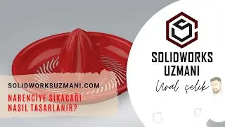 Narenciye Sıkacağı Nasıl Tasarlanır | citrus juicer solidworks | solidworks kurs | solidworks eğitim