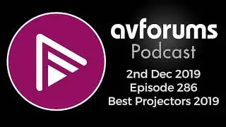 AVForums Podcast: Best Projectors 2019, Canton Soundbar, Parasound HiNT 6 reviews, 02/12/19