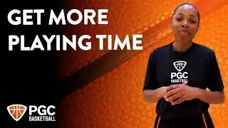 Get More Playing Time | Skills Training | PGC Basketball