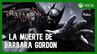 La Muerte de Barbara Gordon / Batman Arkham Knight 🦇 / Xbox SeriesX 