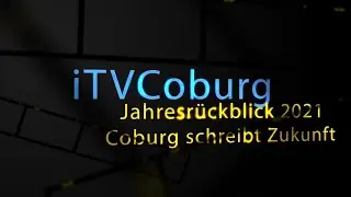 Coburg schreibt Zukunft - Das Jahr 2021- Jahresr&uuml;ckblick Teil eins