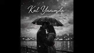 “Kal Yanımda”