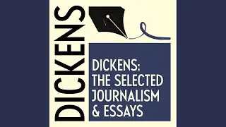Chapter 583 - The Selected Journalism & Essays of Charles Dickens