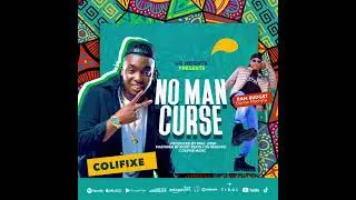 No Man Curse  - Colifixe & Ram Budget