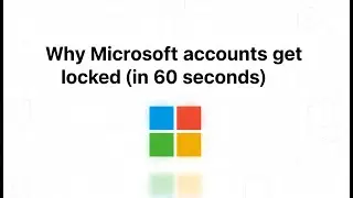 Why Microsoft accounts get locked (in 60 seconds)