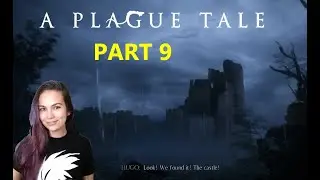 Let's play a Plague Tale: Innocence! Amicia the Amazon and Melie the Fury! - [Blind] Gameplay Part 9