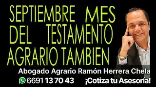 Septiembre mes del testamento agrario tambi&eacute;n
