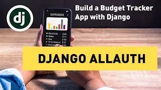 Installing Django Allauth and Creating User Authentication