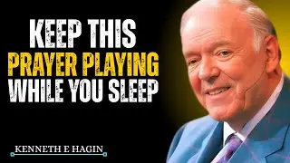 Keep This Prayer Playing While You Sleep | Kenneth E. Hagin Motivation Speech
