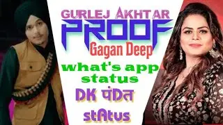 #Proof Song what's app status/#Gagandeep  #GurlejAkhtar/#DKपंDतstAtus/punjabi song what's app status