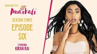 ANARKALI WEB SERIES | SEASON 3 EPISODE 6 | A TANGLED WEB