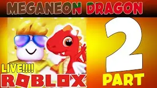 ROBLOX ADOPT ME - MAKING A MEGANEON DRAGON - LIVE - PART TWO (RICHROX13)