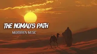 The Nomad&rsquo;s Path | Duduk Meditation Music & RUMI Spiritual Music  | Calming Sufi Music for Sleep