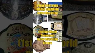 Every First Ever World Champion in Pro Wrestling History #SHORTS #WWE
