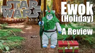 Ewok (Holiday) || A Star Wars The Black Series Review