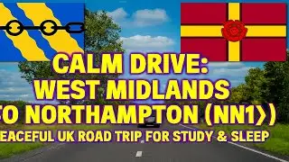 Calm 5:30 AM Drive: West Midlands to Northampton Postcode | Peaceful UK Road Trip for Study & Sleep