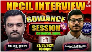 NPCIL INTERVIEW GUIDANCE SESSION 01 | CHEMICAL ENGG |