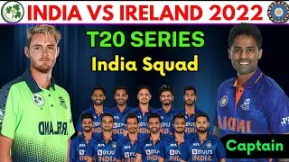 INDIA VS IRELAND 2022 T20 SERIES TEAM INDIA SQUADS